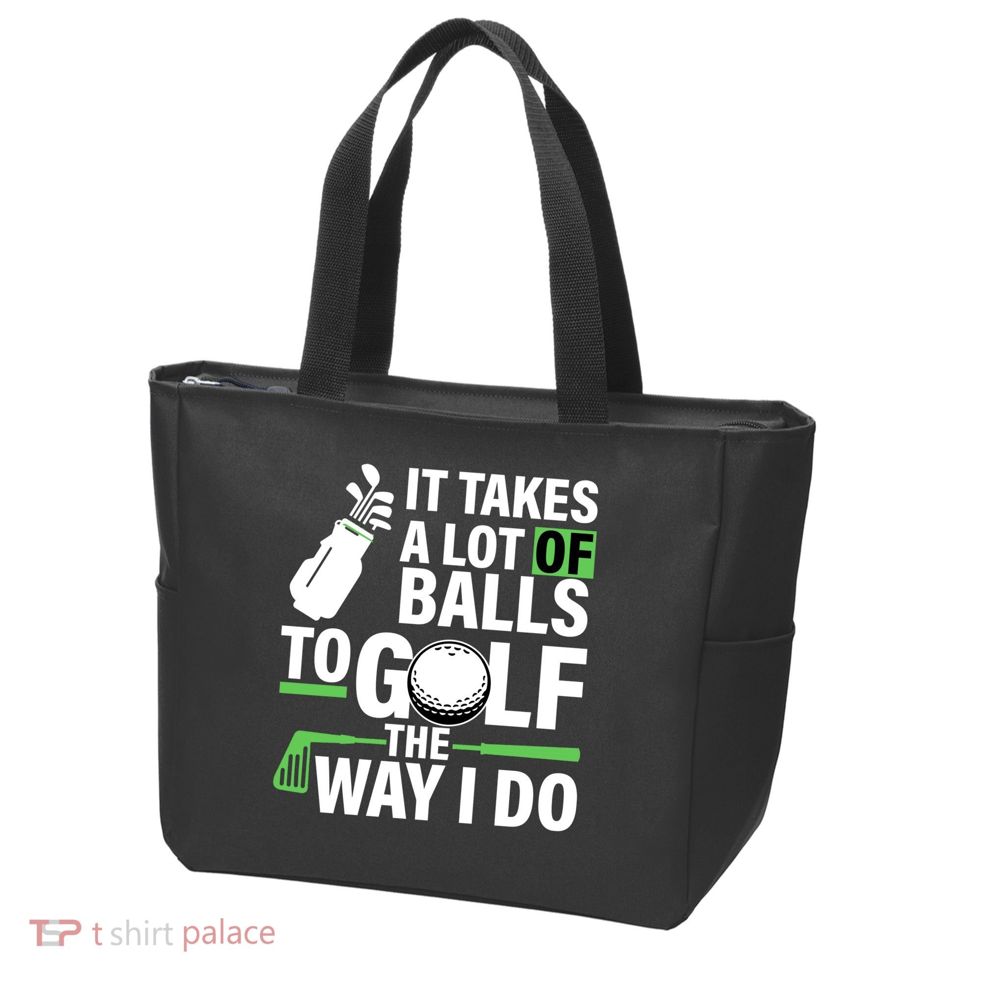 Takes A Lot Of Balls To Golf The Way I Do Tote Bag