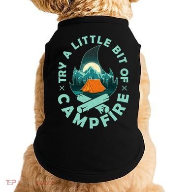 Try A Little Bit Of Campfire Camping Lover Doggie Tank