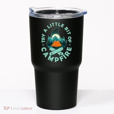 Try A Little Bit Of Campfire Camping Lover Tumbler