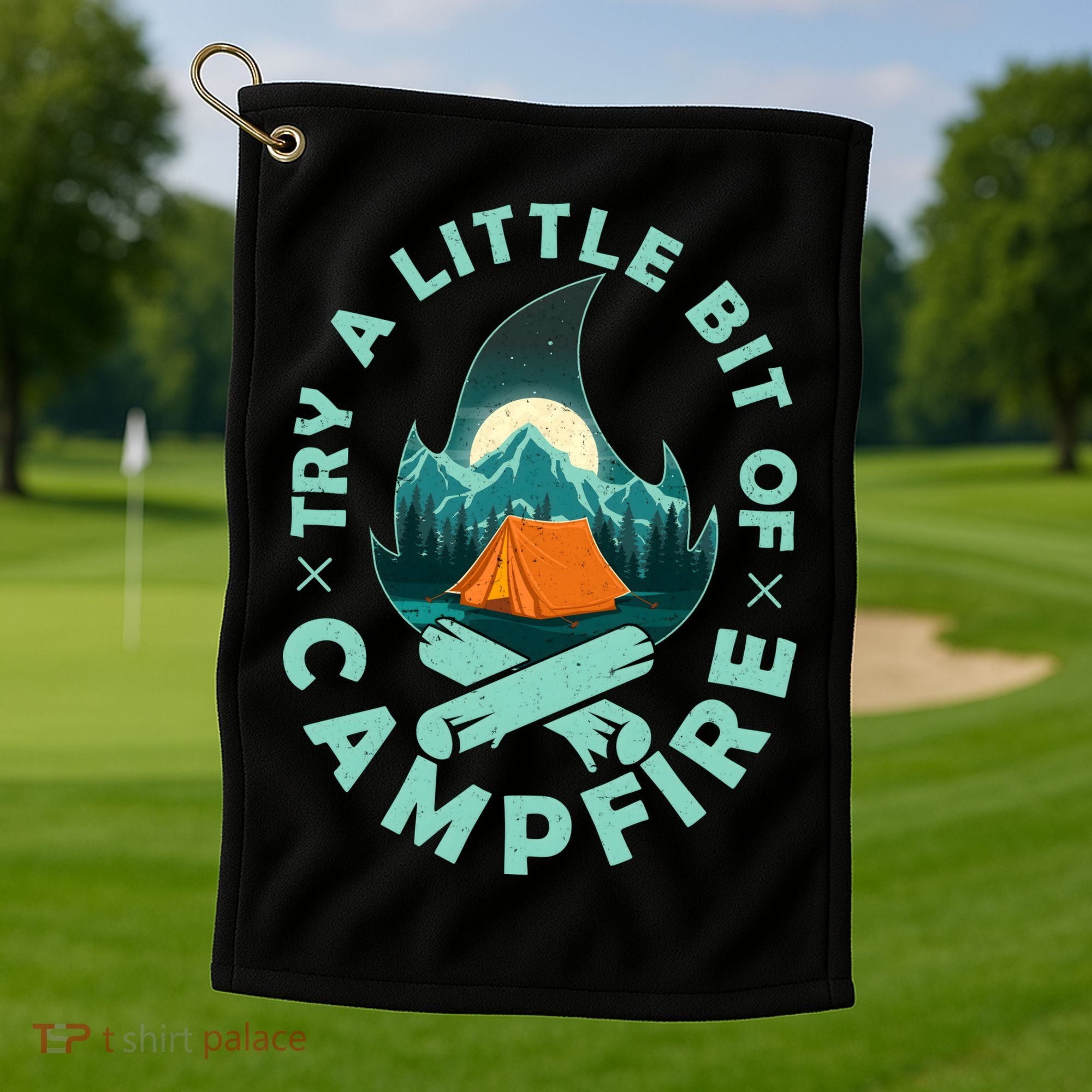 Try A Little Bit Of Campfire Camping Lover Golf Towel
