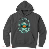 Try A Little Bit Of Campfire Camping Lover Hoodie thumb 0