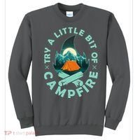 Try A Little Bit Of Campfire Camping Lover Sweatshirt thumb 0