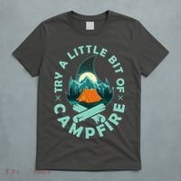Try A Little Bit Of Campfire Camping Lover T-Shirt thumb 5