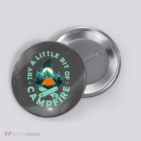 Try A Little Bit Of Campfire Camping Lover Button thumb 0