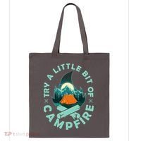 Try A Little Bit Of Campfire Camping Lover Tote Bag thumb 0