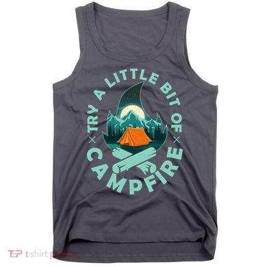 Try A Little Bit Of Campfire Camping Lover Tank Top