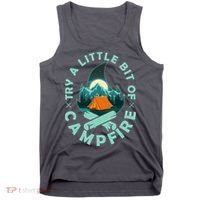 Try A Little Bit Of Campfire Camping Lover Tank Top thumb 0