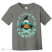 Try A Little Bit Of Campfire Camping Lover Toddler T-Shirt thumb 0