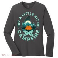 Try A Little Bit Of Campfire Camping Lover Women's Long Sleeve Shirt thumb 0