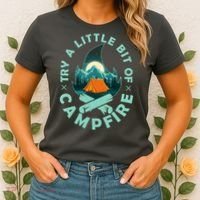 Try A Little Bit Of Campfire Camping Lover Women's T-Shirt thumb 2