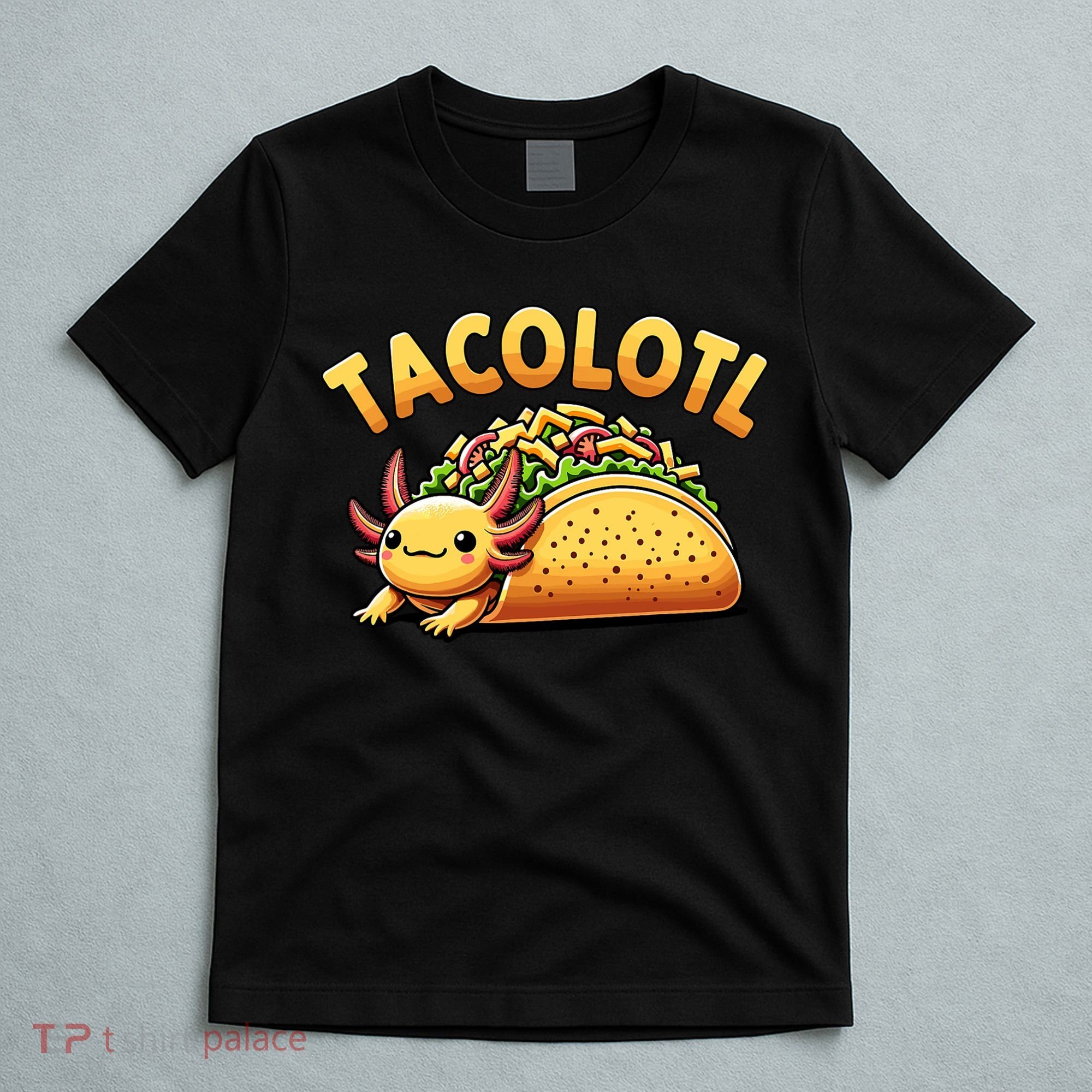 Taco Axolotl Lover Tacolotl Cute Mexican Axolotl T-Shirt