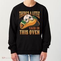 There's A Little Taco In This Oven Pregnancy Women's Sweatshirt thumb 0