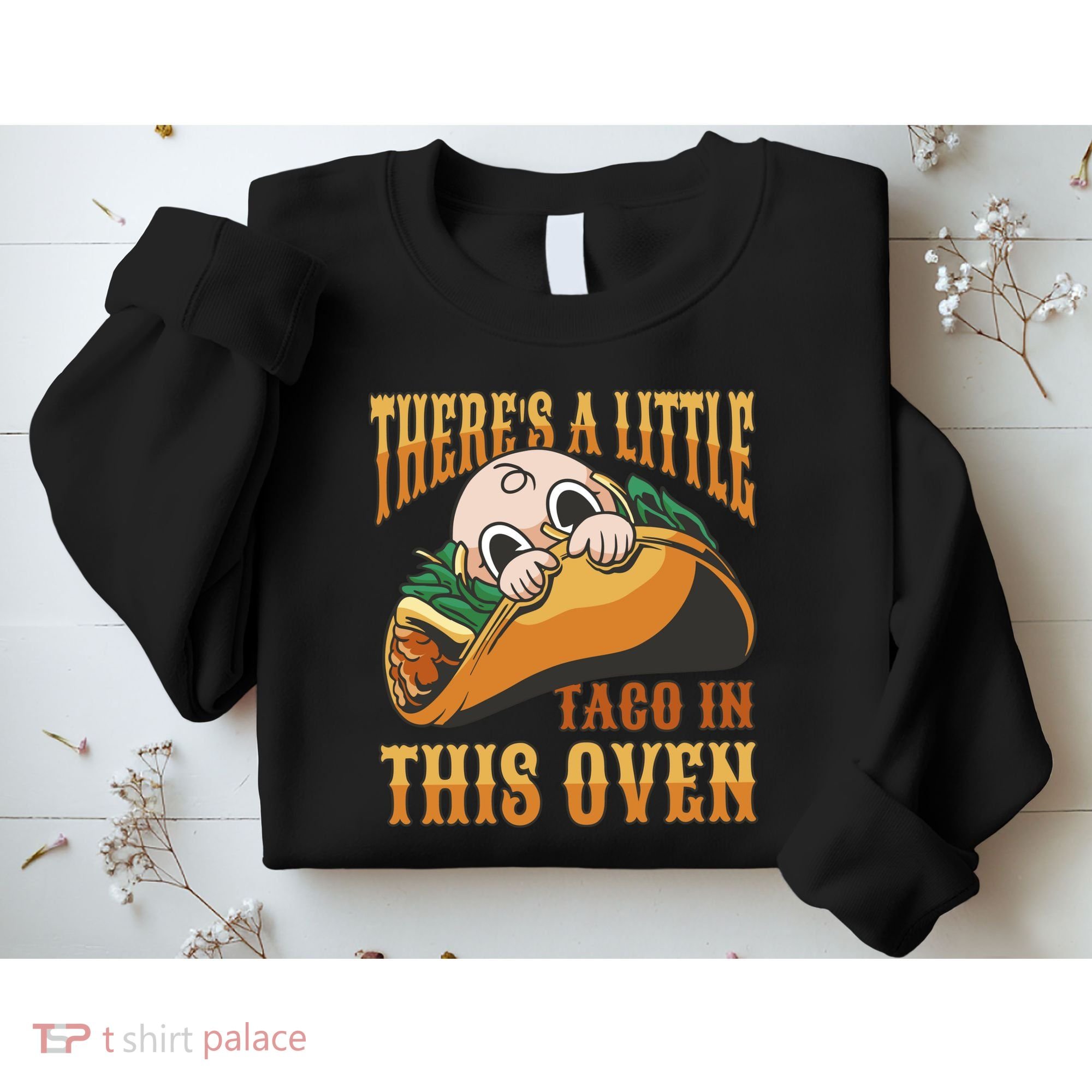 There's A Little Taco In This Oven Pregnancy Sweatshirt