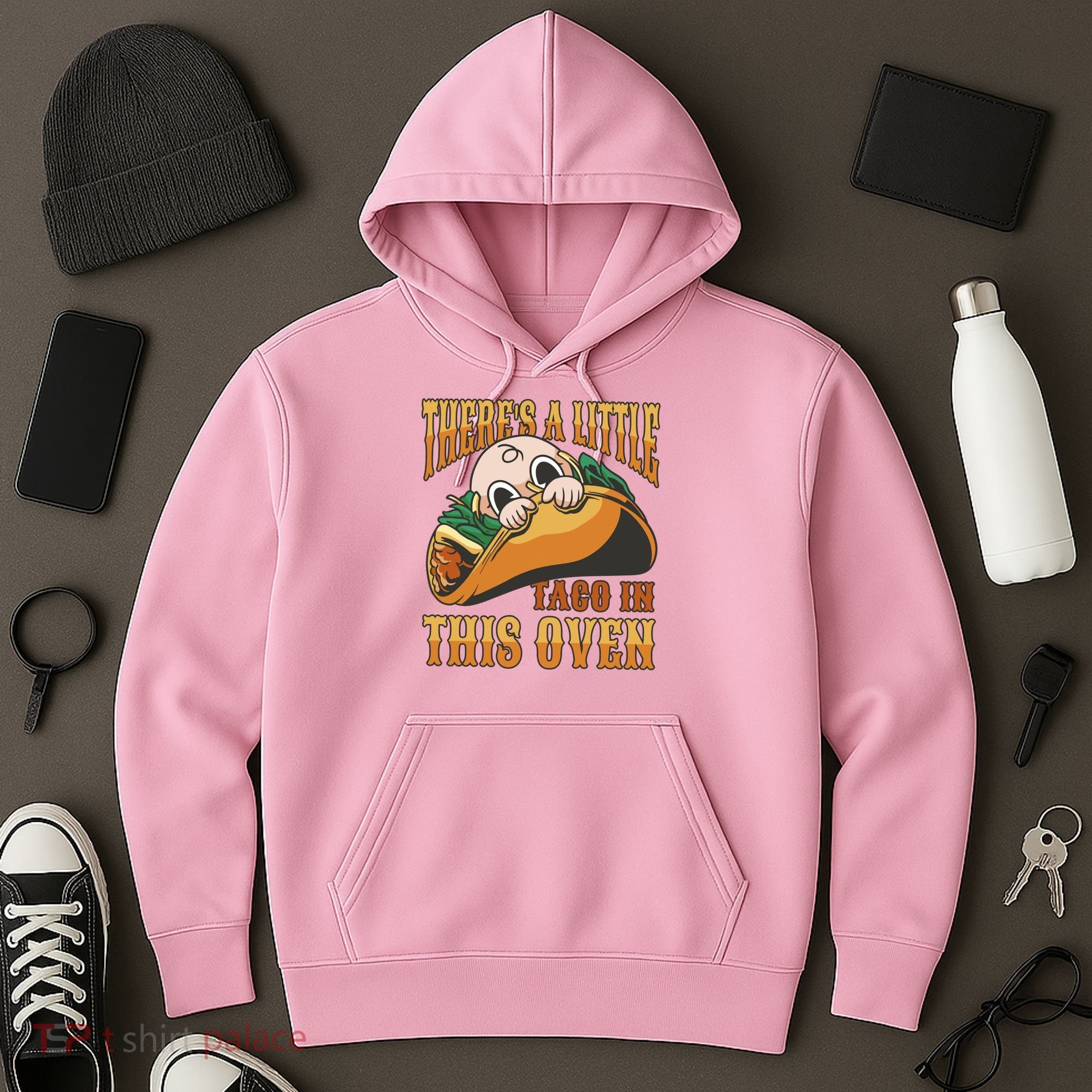 There's A Little Taco In This Oven Pregnancy Hoodie