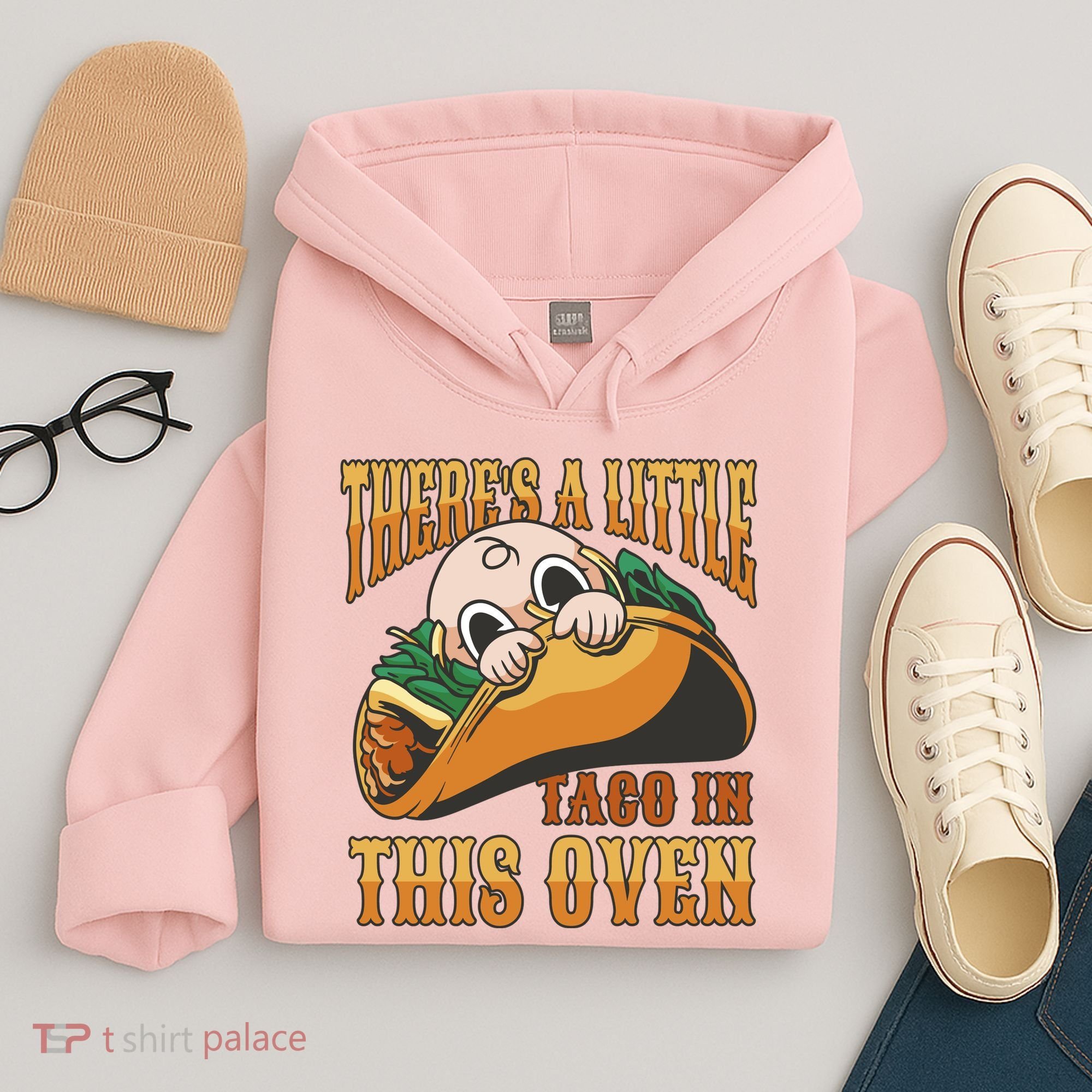 There's A Little Taco In This Oven Pregnancy Hoodie