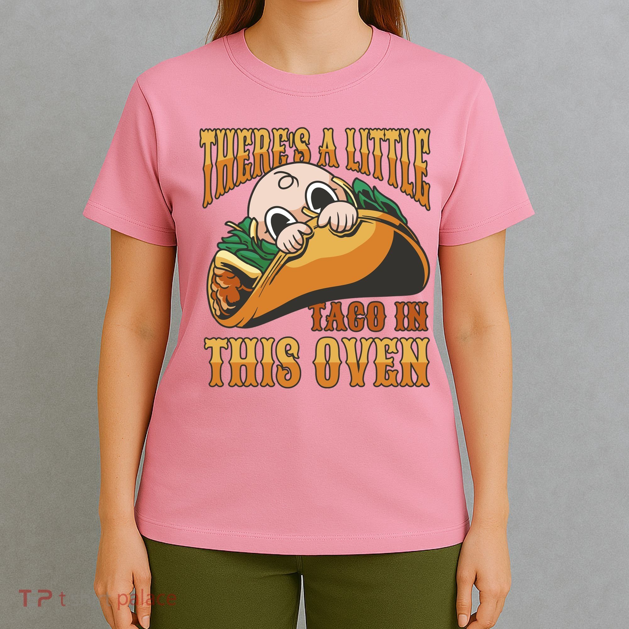There's A Little Taco In This Oven Pregnancy T-Shirt