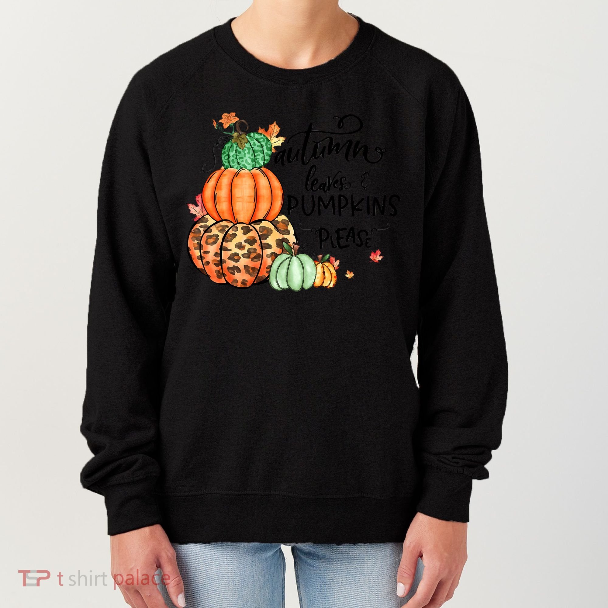Thanksgiving Autumn Leaves And Pumpkins Please Fall Lover Women's Sweatshirt