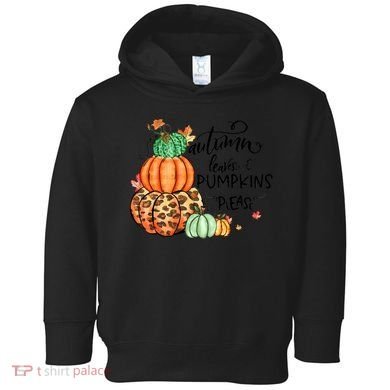 Thanksgiving Autumn Leaves And Pumpkins Please Fall Lover Toddler Hoodie