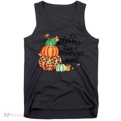 Thanksgiving Autumn Leaves And Pumpkins Please Fall Lover Tank Top