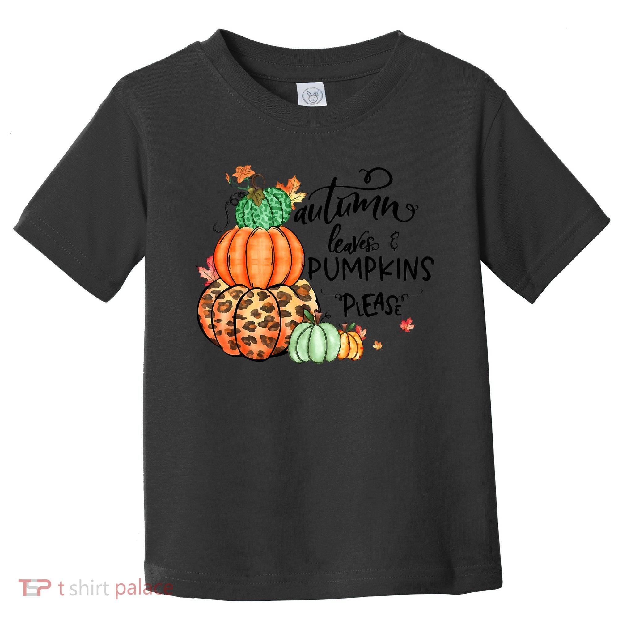 Thanksgiving Autumn Leaves And Pumpkins Please Fall Lover Toddler T-Shirt
