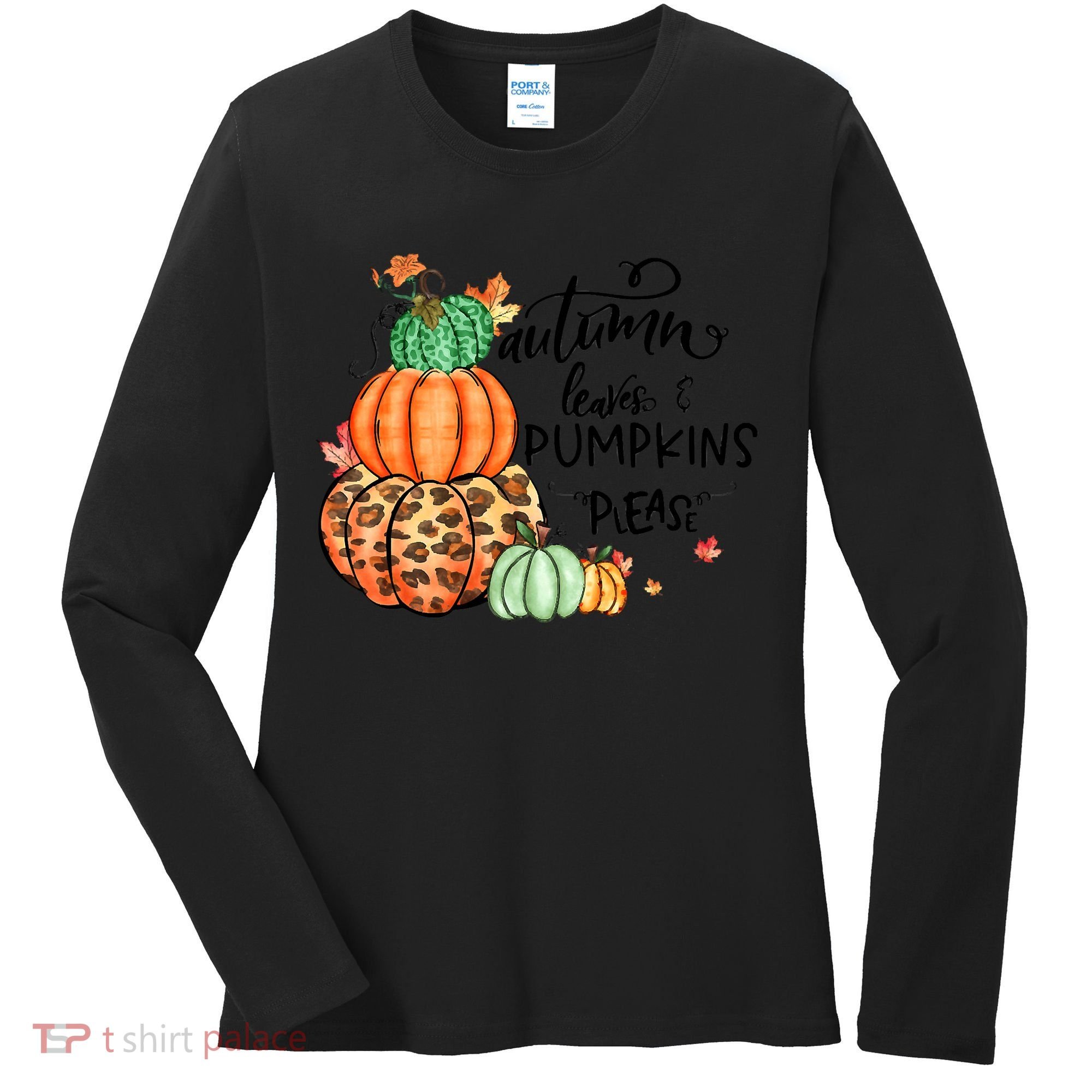 Thanksgiving Autumn Leaves And Pumpkins Please Fall Lover Women's Long Sleeve Shirt