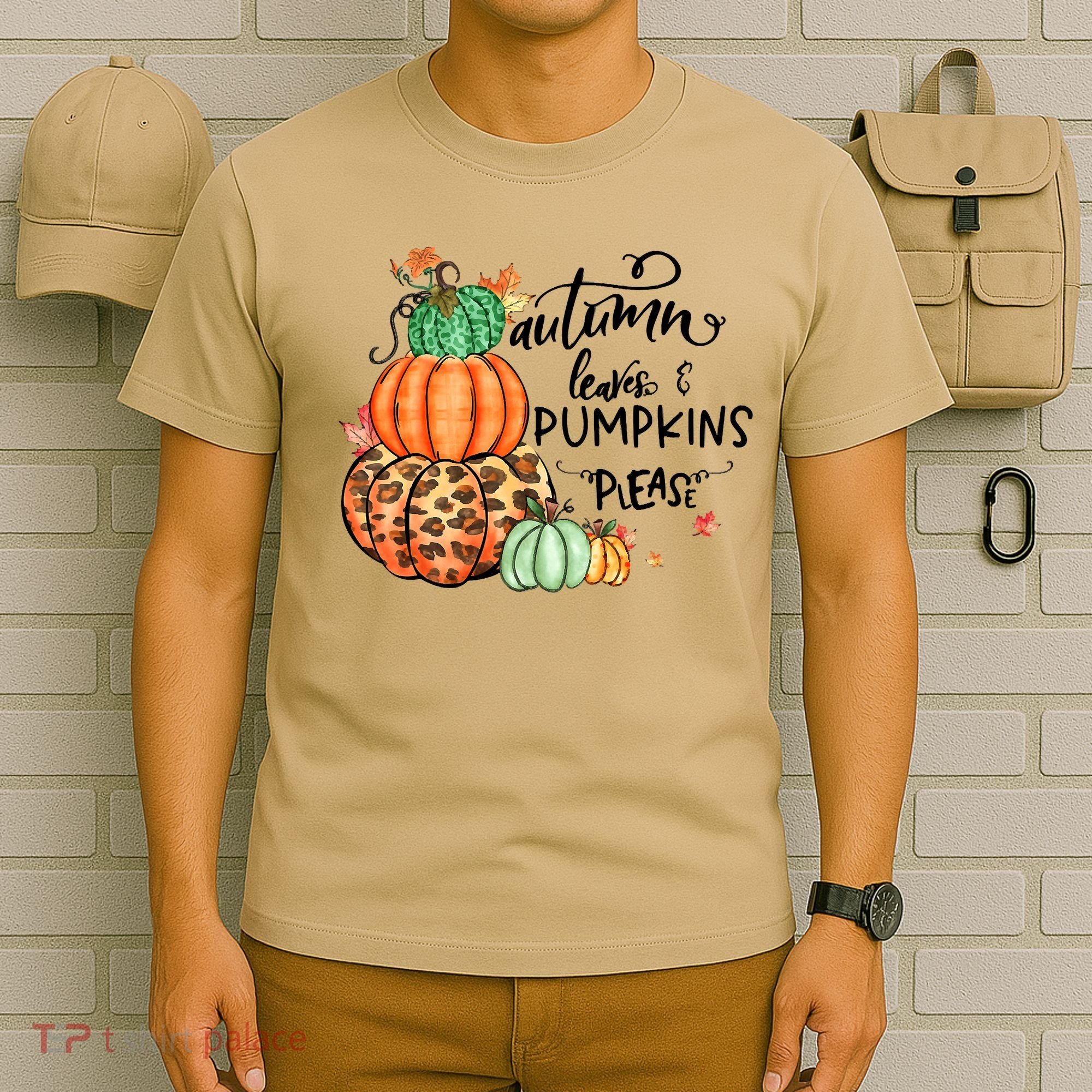 Thanksgiving Autumn Leaves And Pumpkins Please Fall Lover T-Shirt