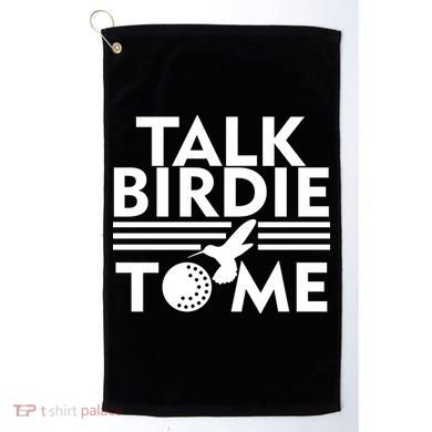 Talk Birdie To Me Golf Towel