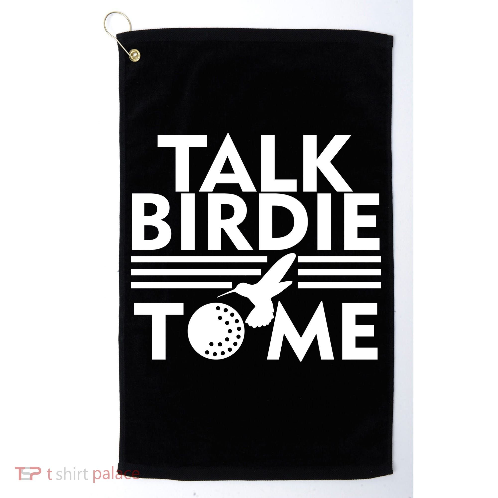 Talk Birdie To Me Golf Towel