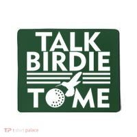 Talk Birdie To Me Mousepad thumb 0