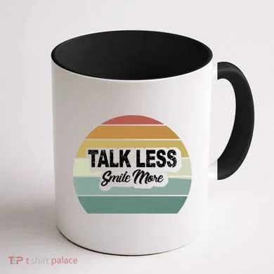 Talk Less Smile More Coffee Mug back