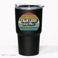 Talk Less Smile More Tumbler thumb 0