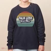 Talk Less Smile More Women's Sweatshirt thumb 0