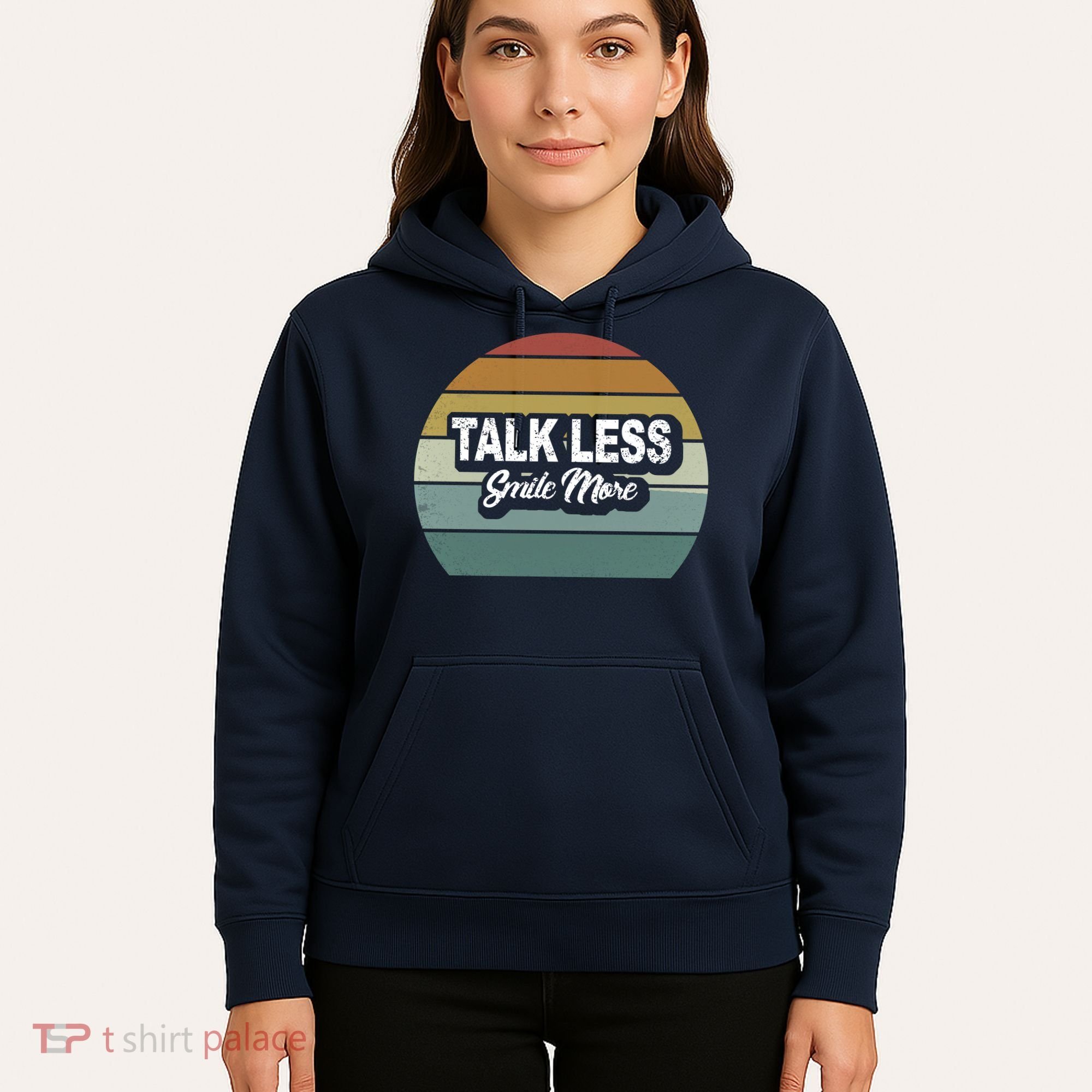 Talk Less Smile More Hoodie