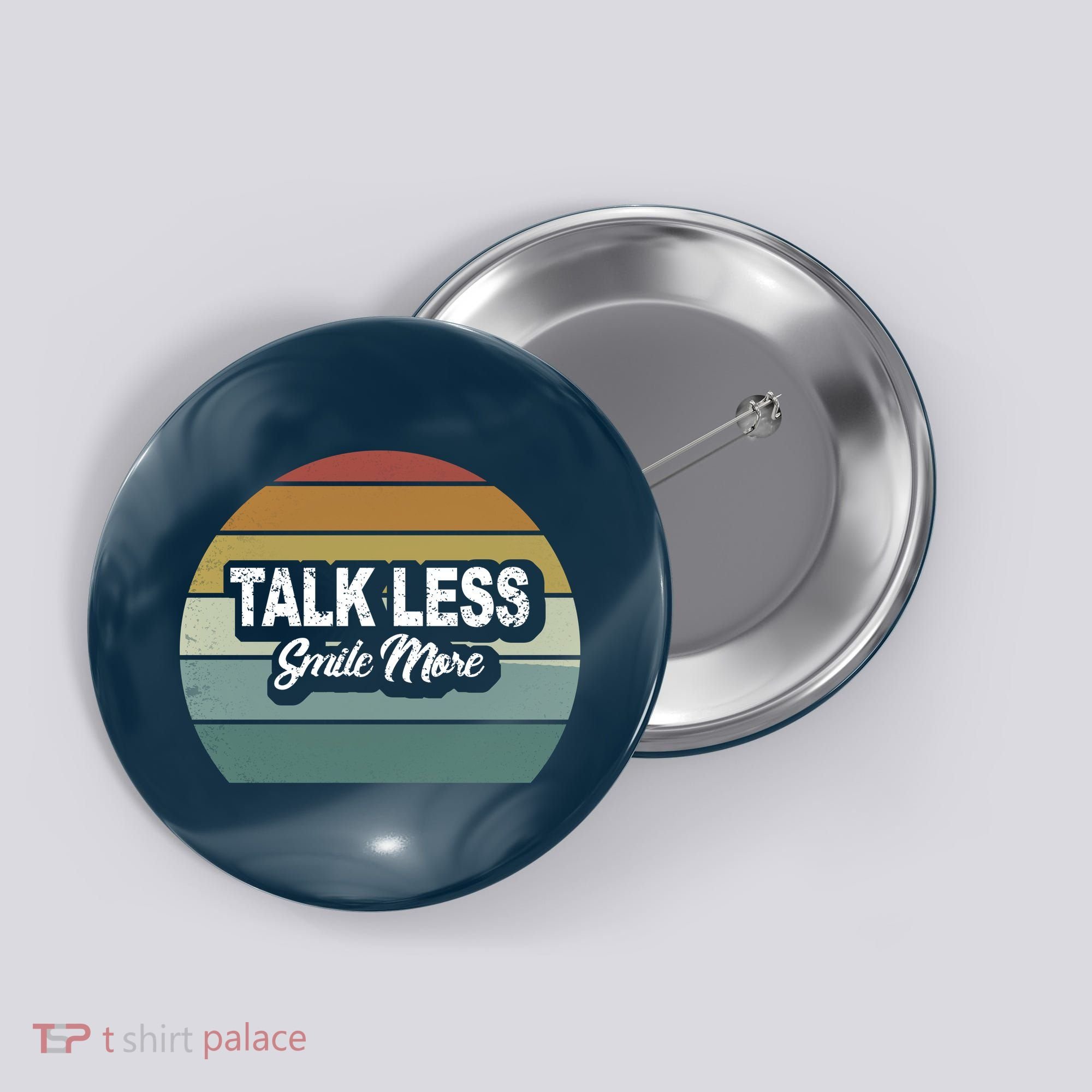 Talk Less Smile More Button