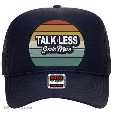 Talk Less Smile More Hat