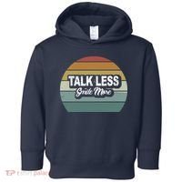 Talk Less Smile More Toddler Hoodie thumb 0