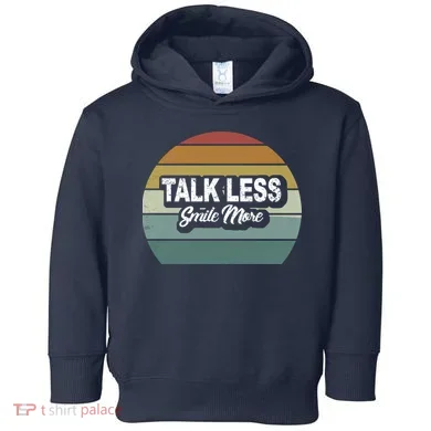 Talk Less Smile More Toddler Hoodie