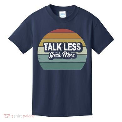 Talk Less Smile More Kids T-Shirt