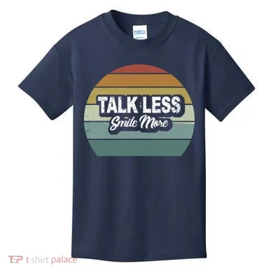 Talk Less Smile More Kids T-Shirt