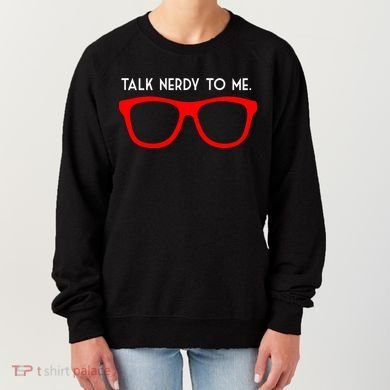 Talk Nerdy To Me Women's Sweatshirt