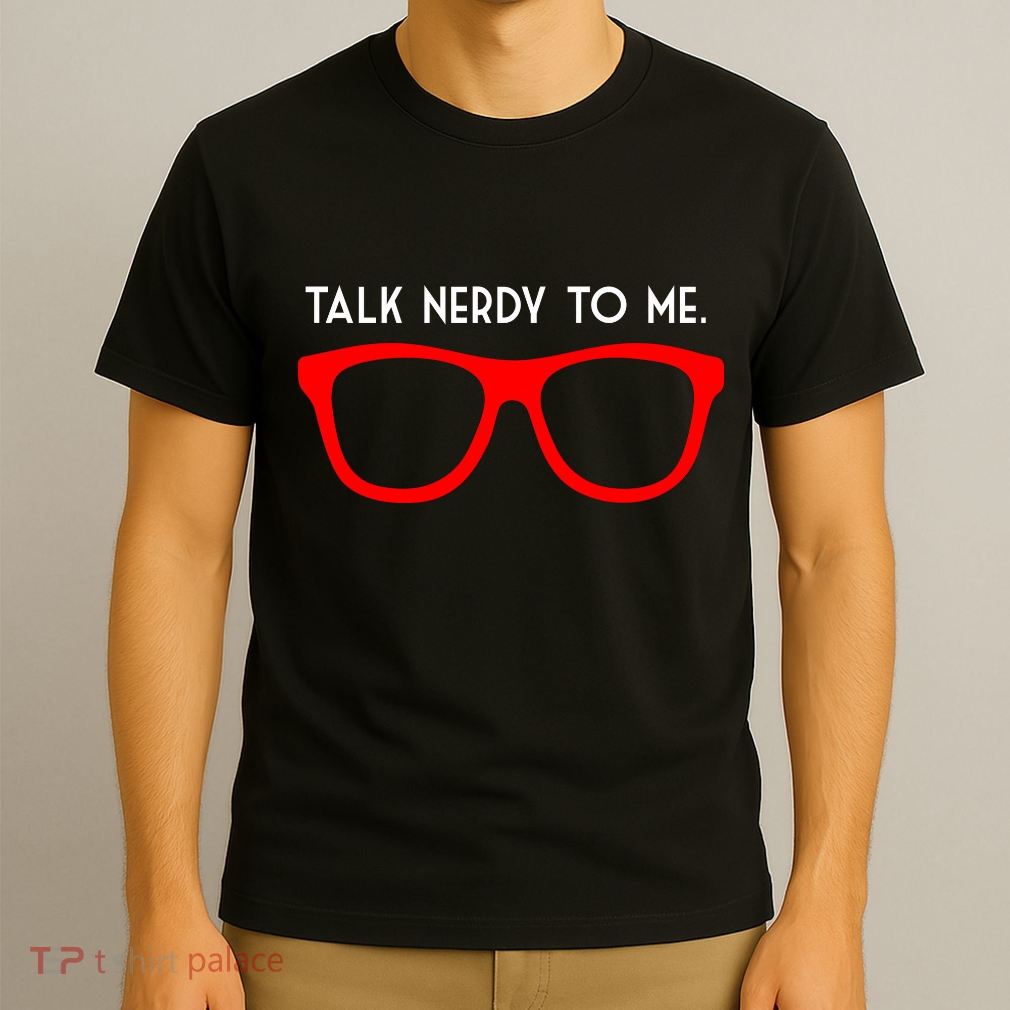 Talk Nerdy To Me T-Shirt