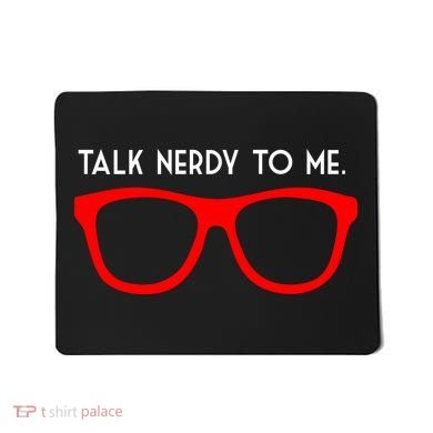 Talk Nerdy To Me Mousepad