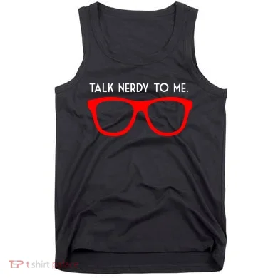 Talk Nerdy To Me Tank Top