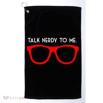 Talk Nerdy To Me Golf Towel