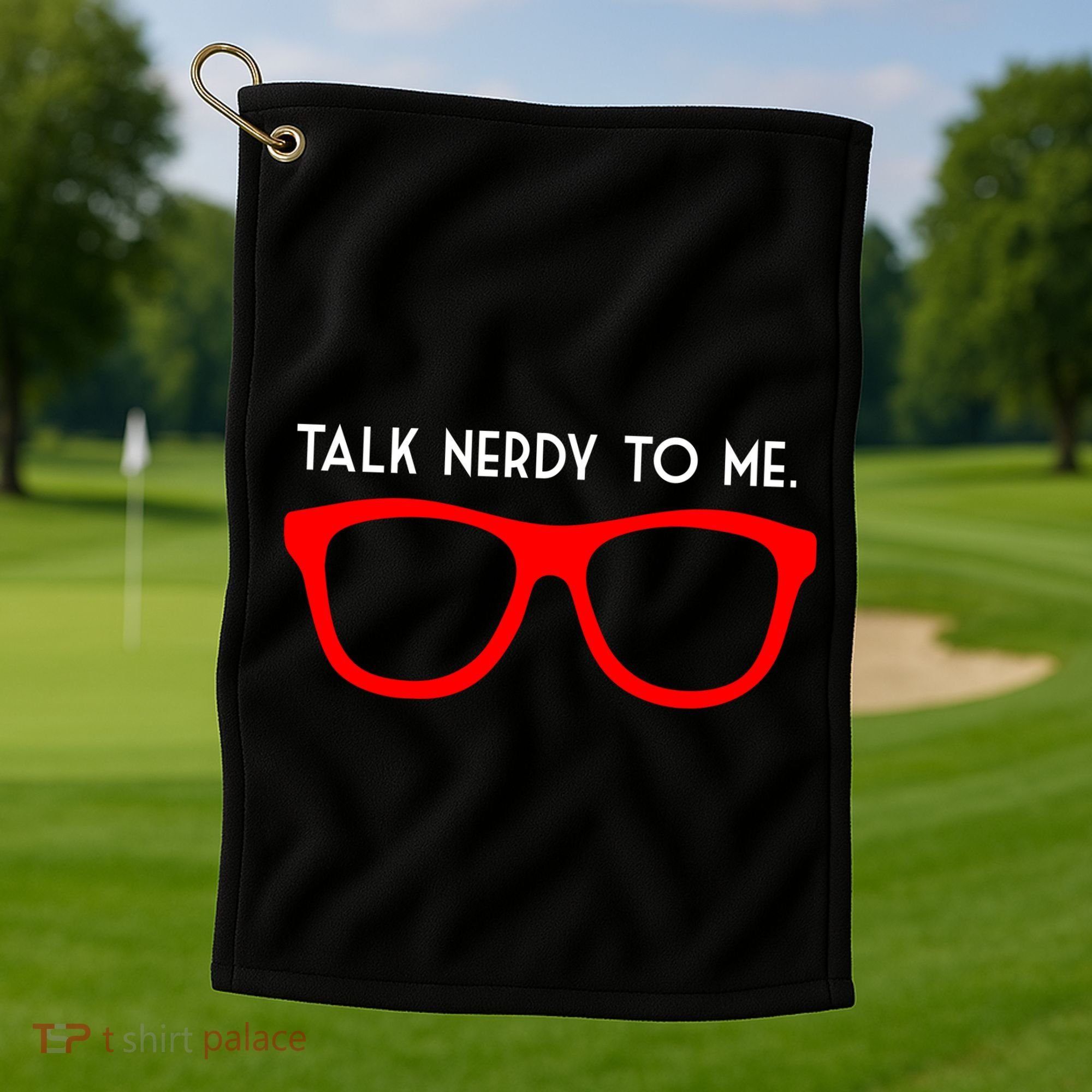 Talk Nerdy To Me Golf Towel