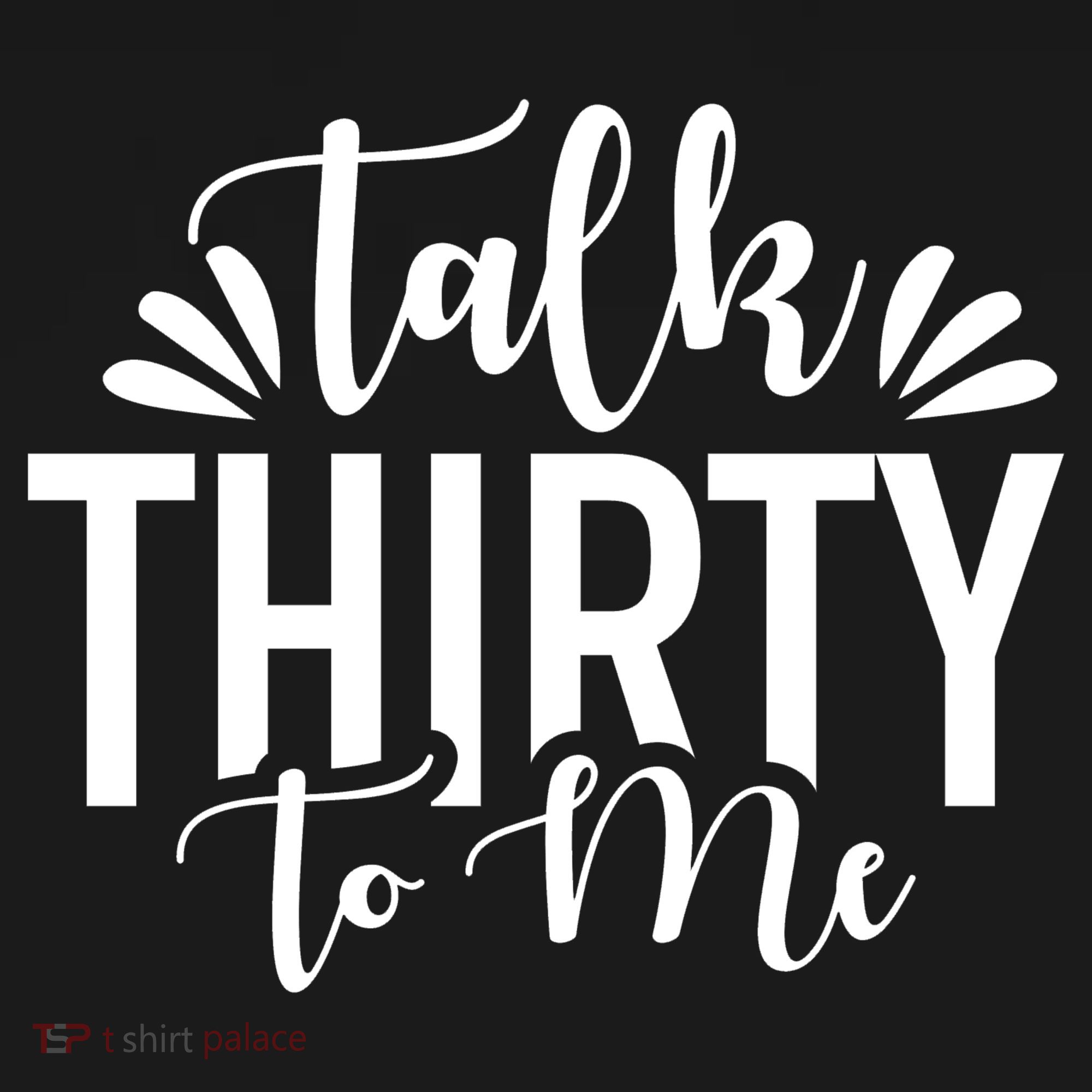 Talk Thirty To Me 30th Birthday Funny Backpack