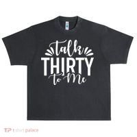 Talk Thirty To Me 30th Birthday Funny Urban Oversized Heavyweight T-Shirt thumb 0