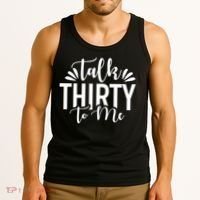 Talk Thirty To Me 30th Birthday Funny Tank Top thumb 3
