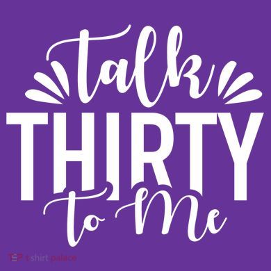 Talk Thirty To Me 30th Birthday Funny Sweatshirt