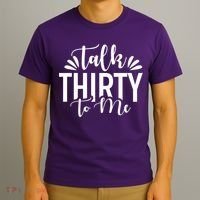 Talk Thirty To Me 30th Birthday Funny T-Shirt thumb 3